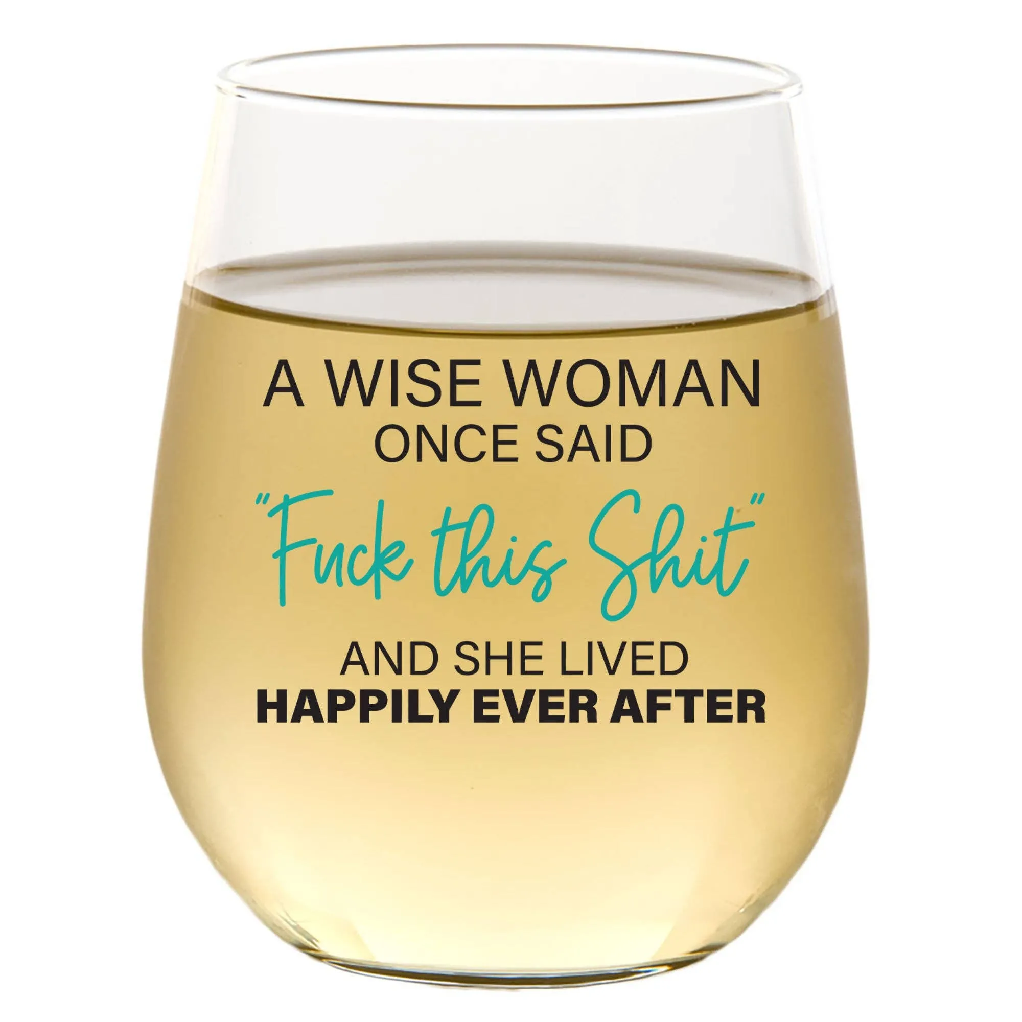 A Wise Woman Once Said 15oz Wine Glass