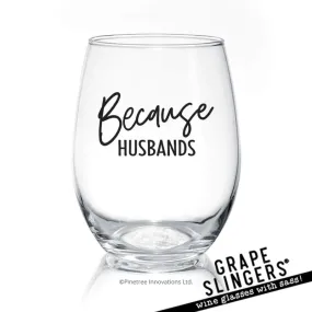 Because Husbands | 17oz Wine Glass