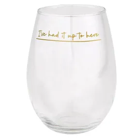 Jumbo Wine Glass - Had It Up To Here