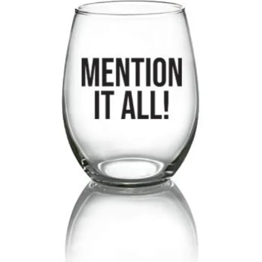 Mention It All! RHONY Wine Glass - 21oz OR 15oz Stemless Wine glass