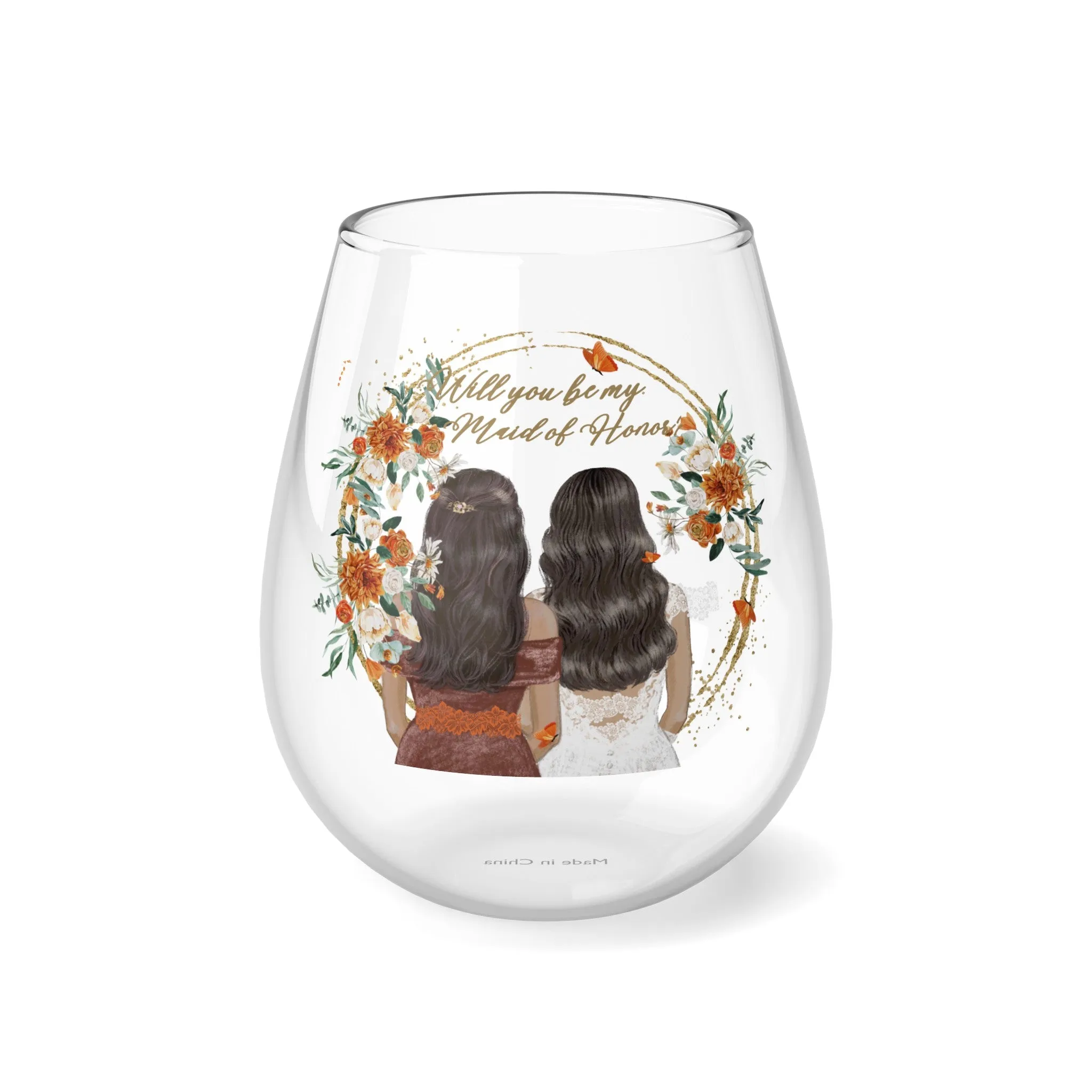 "Will you be my Maid of Honor" ? Stemless Wine Glass, 11.75oz VMA051506